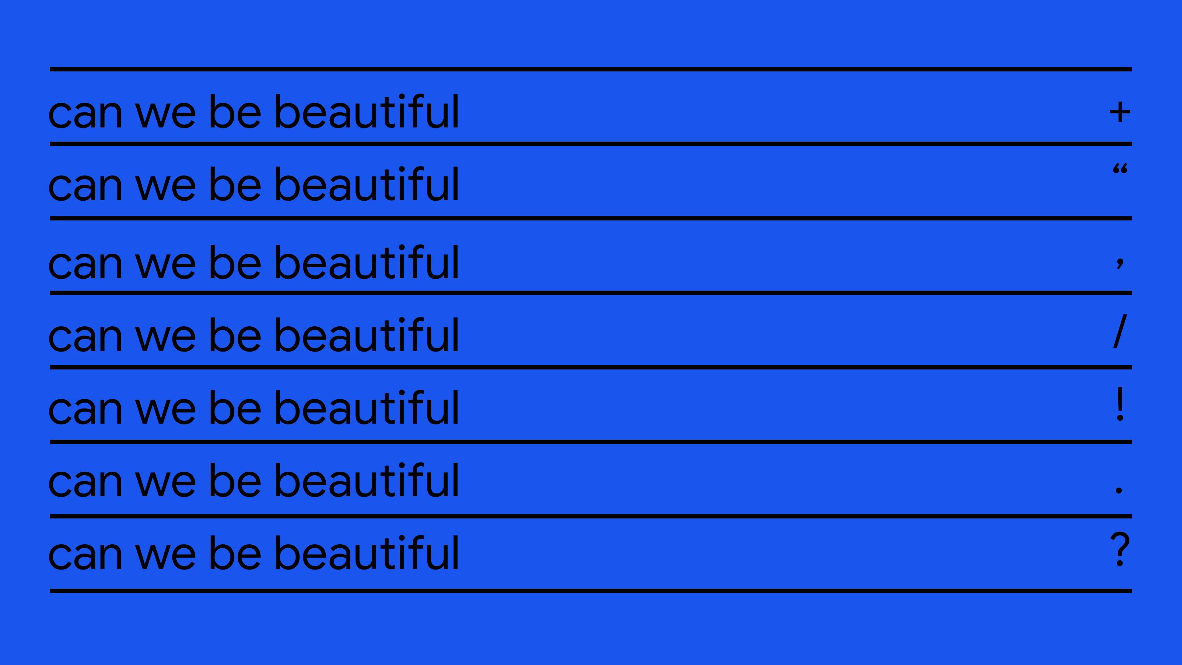 Black text on blue background reads 'can we be beautiful'
